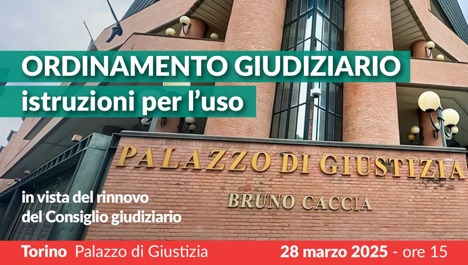 Ordinamento giudiziario: istruzioni per l’uso - Torino, 28 marzo 2025