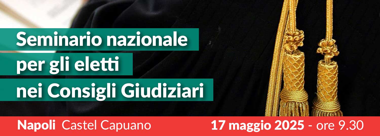 Seminario nazionale per gli eletti ai Consigli Giudiziari