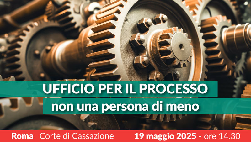 Ufficio per il processo. Non una persona di meno